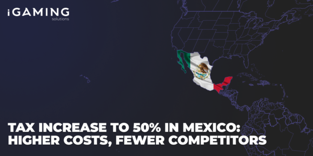 Tax Increase to 50% in Mexico: Higher Costs, Fewer Competitors