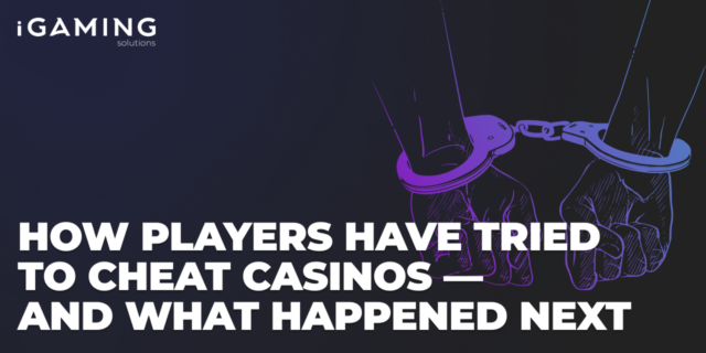 How Players Have Tried to Cheat Casinos — and What Happened Next