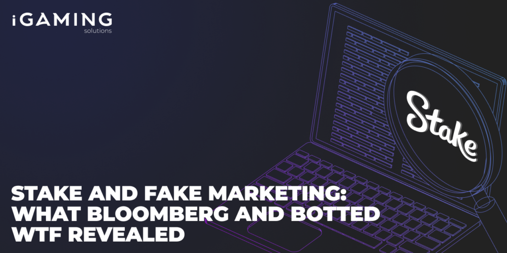 Stake and Fake Marketing: What Bloomberg and Botted wtf Revealed