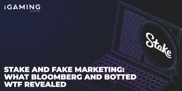 Stake and Fake Marketing: What Bloomberg and Botted wtf Revealed