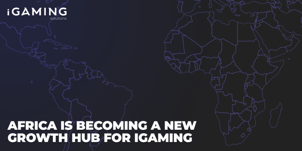 Africa Is Becoming a New Growth Hub for iGaming