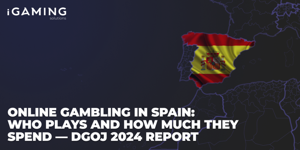 Online Gambling in Spain: Who Plays and How Much They Spend — DGOJ 2024 Report