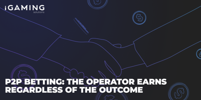 P2P Betting: The Operator Earns Regardless of the Outcome
