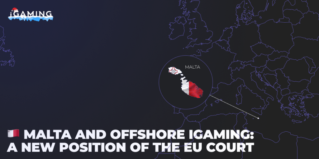 Malta and Offshore iGaming: A New Position of the EU Court