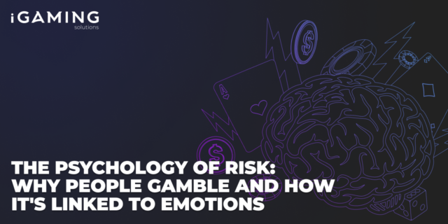The Psychology of Risk: Why People Gamble and How It’s Linked to Emotions
