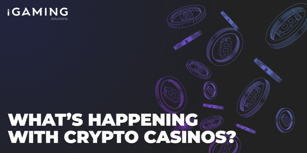 What’s Happening with Crypto Casinos?