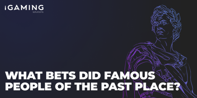 What bets did famous people of the past place?