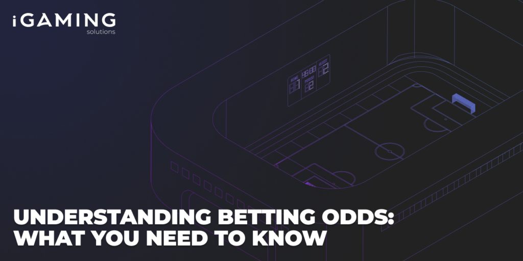 Understanding Betting Odds: What You Need to Know