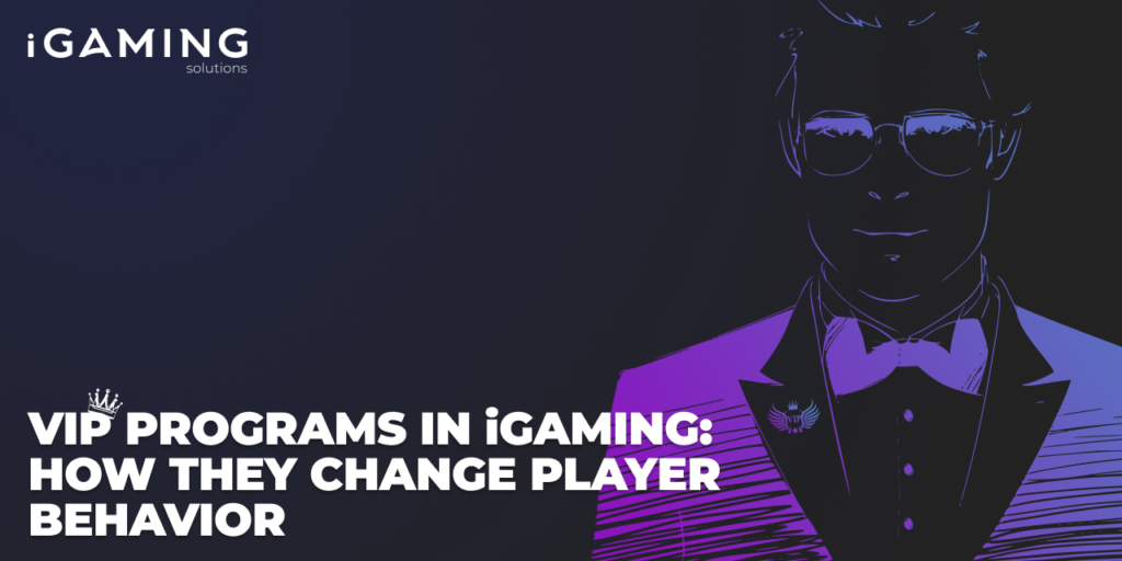 VIP Programs in iGaming: How They Change Player Behavior