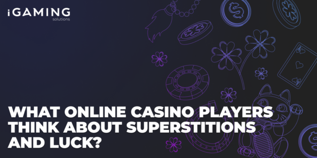 What Online Casino Players Think About Superstitions and Luck?