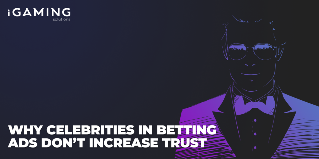 Why Celebrities in Betting Ads Don’t Increase Trust