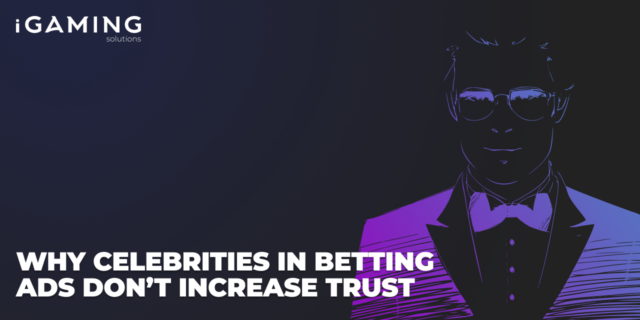 Why Celebrities in Betting Ads Don’t Increase Trust