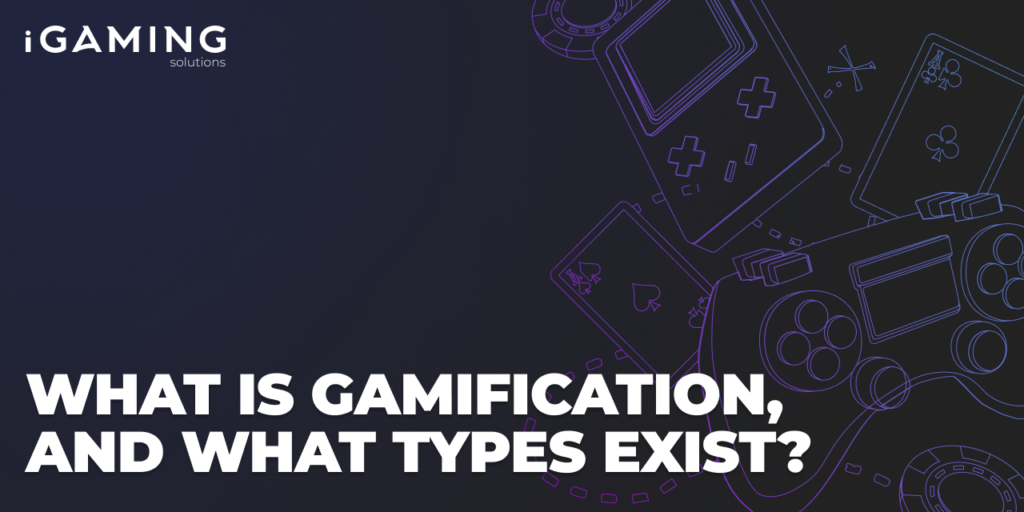 What is gamification, and what types exist?