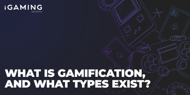 What is gamification, and what types exist?
