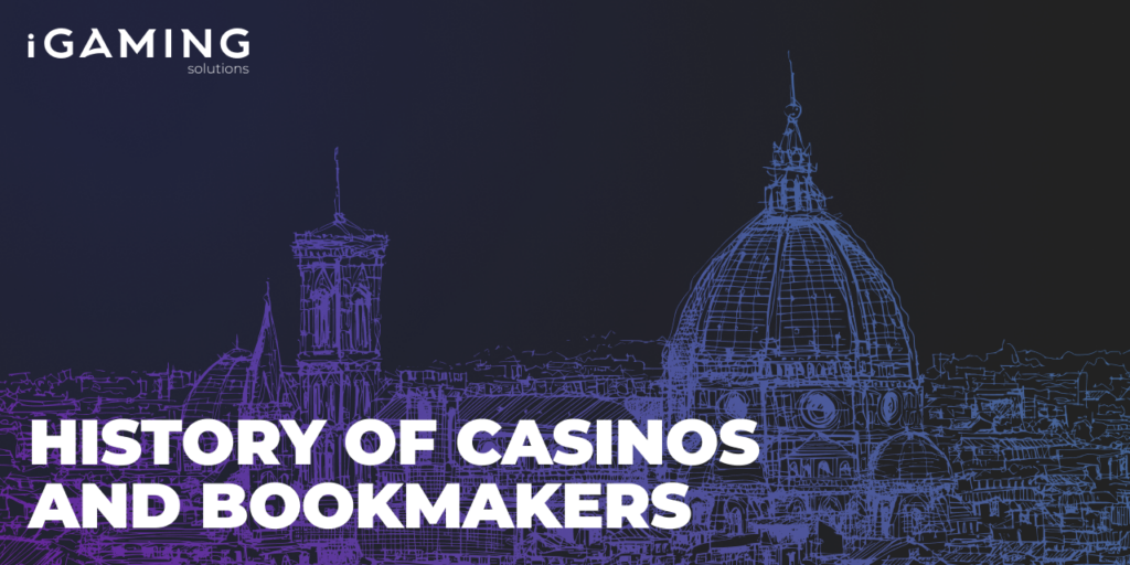 History of Casinos and Bookmakers