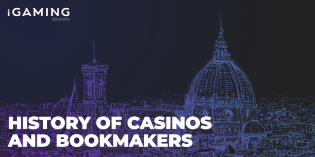 History of Casinos and Bookmakers