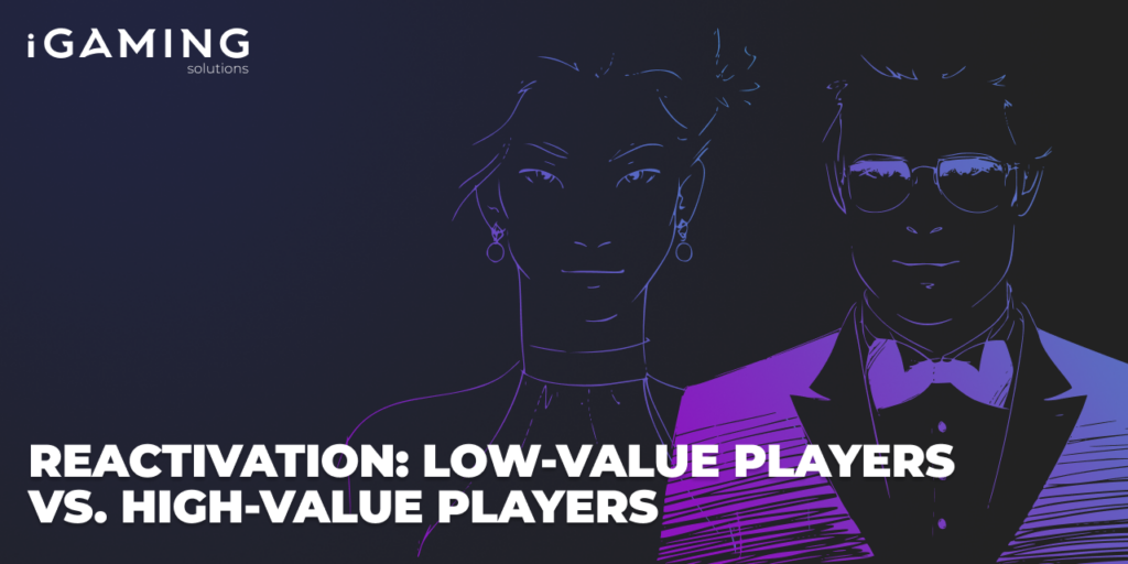 Reactivation: Low-Value Players vs. High-Value Players