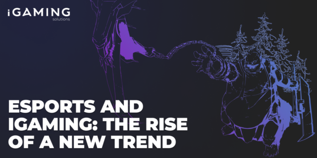 Esports and iGaming: The rise of a new trend
