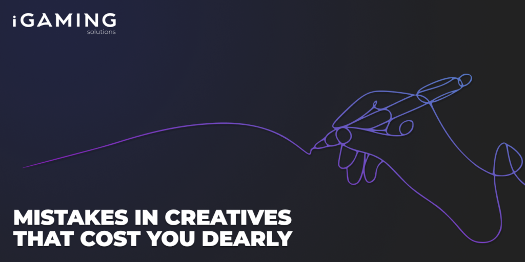 MISTAKES IN CREATIVES THAT COST YOU DEARLY