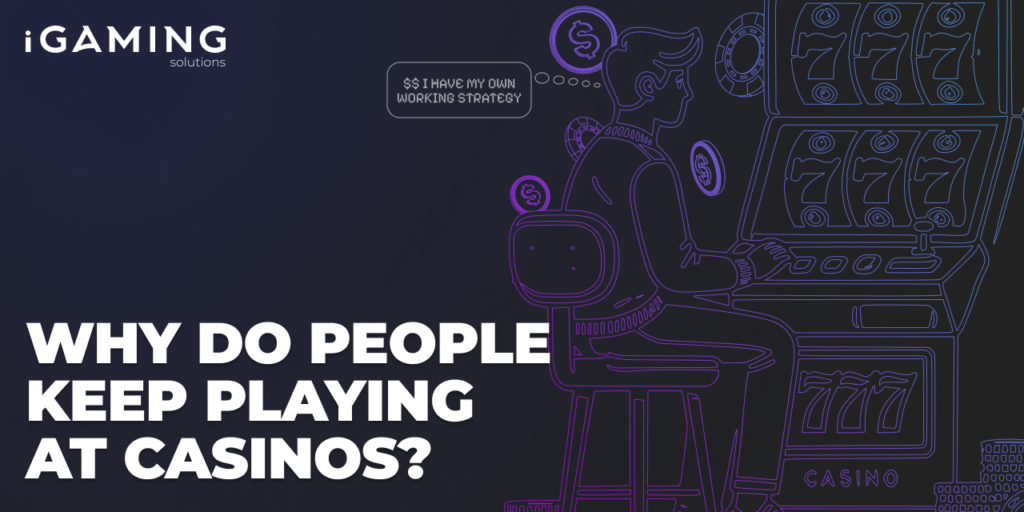 Why do people keep playing at casinos? Maybe it’s not about our talent