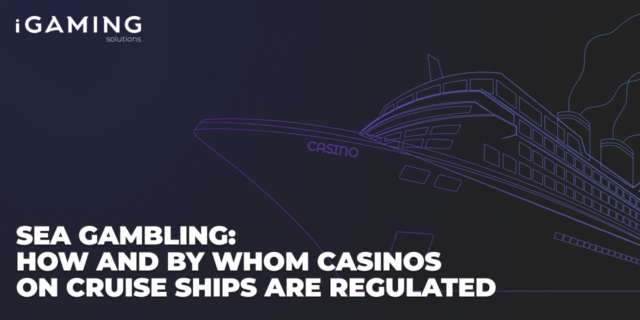 Sea gambling: how and by whom casinos on cruise ships are regulated