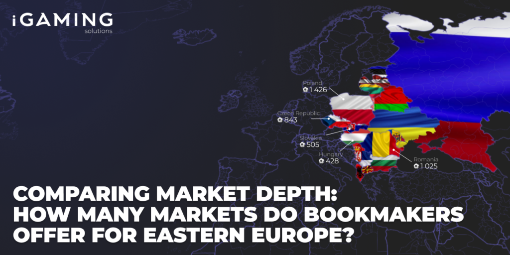Comparing Market Depth: How Many Markets Do Bookmakers Offer for Eastern Europe?
