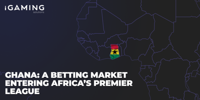 Ghana: A Betting Market Entering Africa’s Premier League