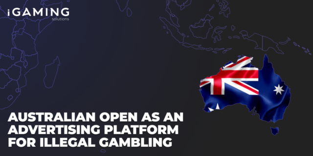 Australian Open as an Advertising Platform for Illegal Gambling