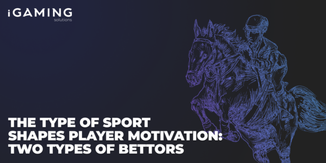 The Type of Sport Shapes Player Motivation: Two Types of Bettors