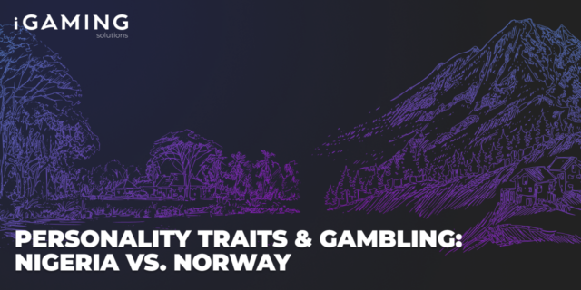 Personality Traits & Gambling: Nigeria vs. Norway