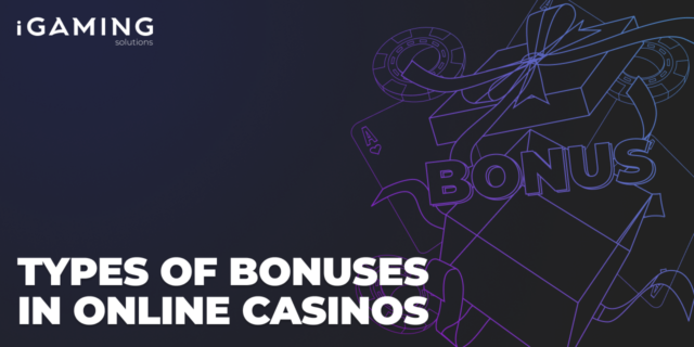 Types of Bonuses in Online Casinos