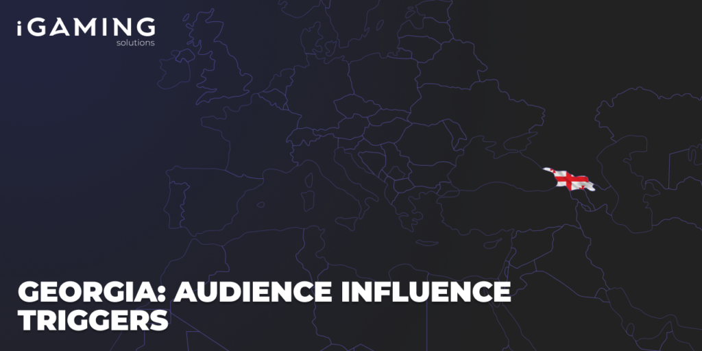 Georgia: Audience Influence Triggers