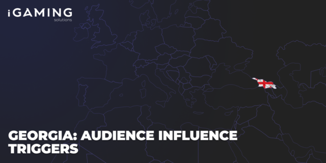 Georgia: Audience Influence Triggers