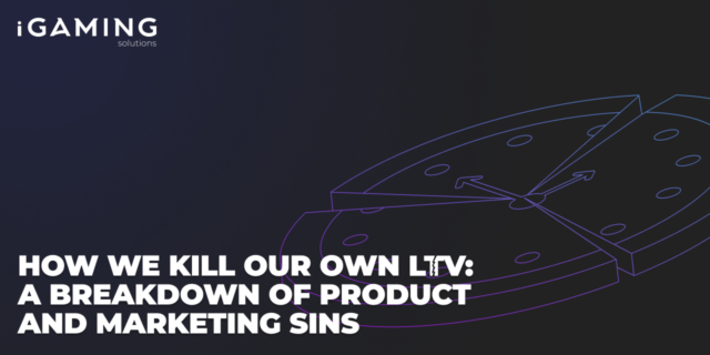 How We Kill Our Own LTV: A Breakdown of Product and Marketing Sins
