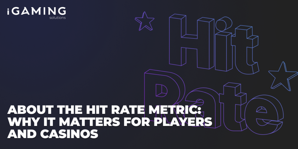 About the Hit Rate Metric: Why It Matters for Players and Casinos
