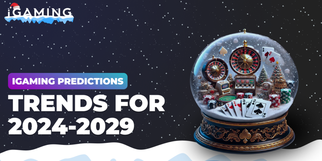 iGaming Predictions: Trends for 2024-2029