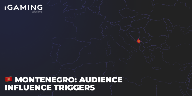 Montenegro: Audience Influence Triggers