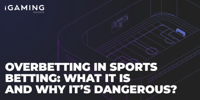 Overbetting in Sports Betting: What It Is and Why It’s Dangerous?