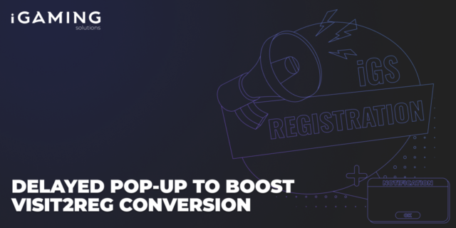 Delayed Pop-Up to Boost Visit2Reg Conversion