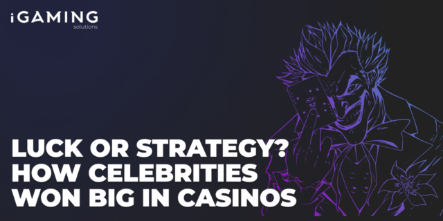Luck or Strategy? How Celebrities Won Big in Casinos