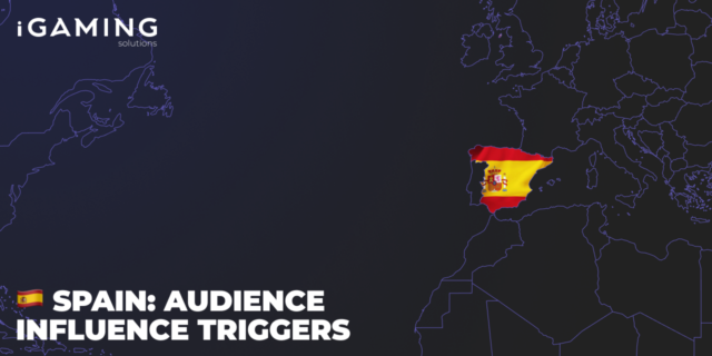 Spain: Audience Influence Triggers