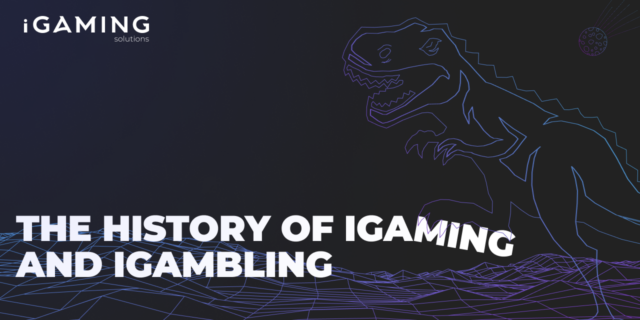 The history of iGaming and iGambling