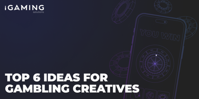 Top 6 Ideas for Gambling Creatives