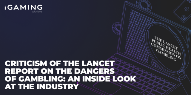 Criticism of the Lancet report on the dangers of gambling: an inside look at the industry