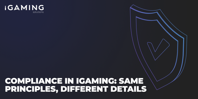Compliance in iGaming: Same Principles, Different Details