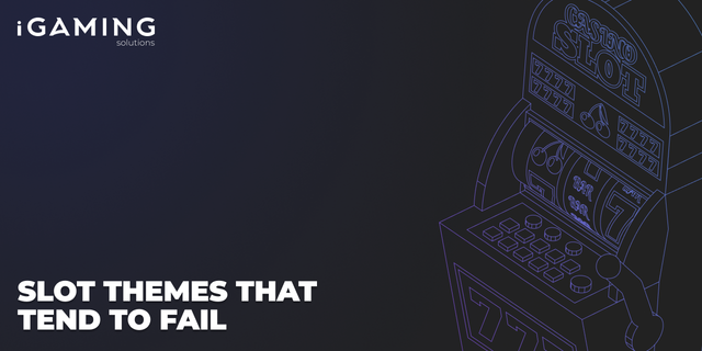 Slot Themes That Tend to Fail